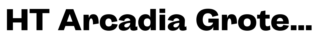 HT Arcadia Grotesk Expanded Expanded Bold